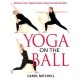 Yoga on the Ball: Enhance Your Yoga Practice Using the Exercise Ball 1st Edition (Paperback) byCarol Mitchell